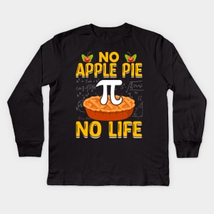 Funny math Pi Day No Apple Pie No Life Kids Long Sleeve T-Shirt